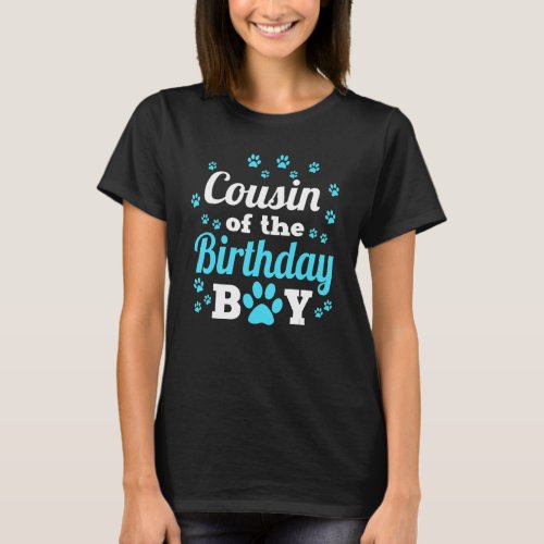 Cousin Of The Birthday Boy Dog Paw Bday Party Cele T_Shirt