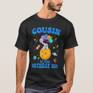 Cousin Of The Birthday Boy Space Astronaut Birthda T-Shirt