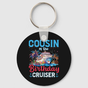 Cousin Of The Birthday Cruiser Funny Cruise Birthd Keychain