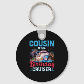 Cousin Of The Birthday Cruiser Funny Cruise Birthd Keychain
