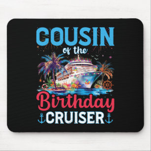 Cousin Of The Birthday Cruiser Funny Cruise Birthd Mouse Pad