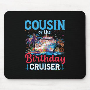 Cousin Of The Birthday Cruiser Funny Cruise Birthd Mouse Pad