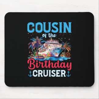 Cousin Of The Birthday Cruiser Funny Cruise Birthd Mouse Pad