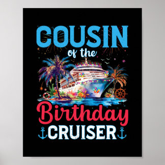 Cousin Of The Birthday Cruiser Funny Cruise Birthd Poster