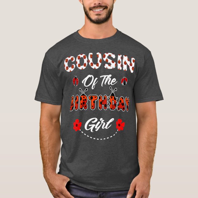 cousin Of The Birthday Girl - Family Ladybug T-Shirt (Front)