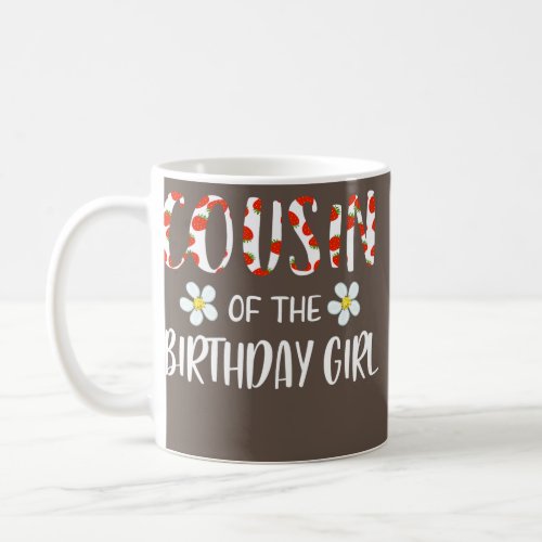 Cousin Of The Birthday Girl First birthday Berry Coffee Mug