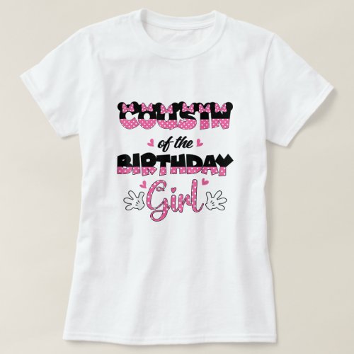 Cousin Of The Birthday Girl Mouse Family Matching T_Shirt