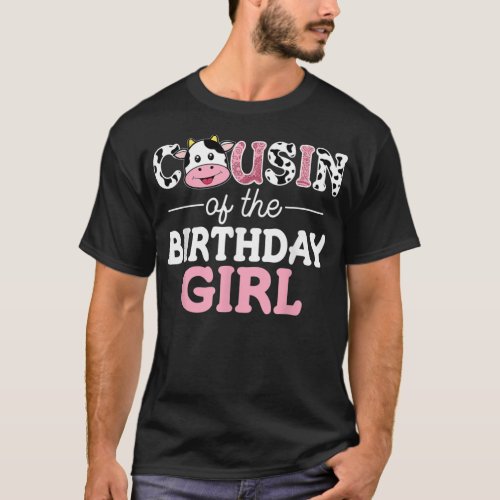 Cousin of The Birthday Girl Shirt Farm Cow Brother