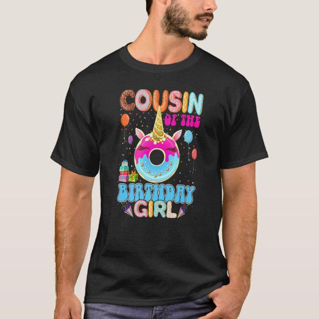Cousin Of The Birthday Girls Donut Unicorn Magic F T-Shirt (Front)