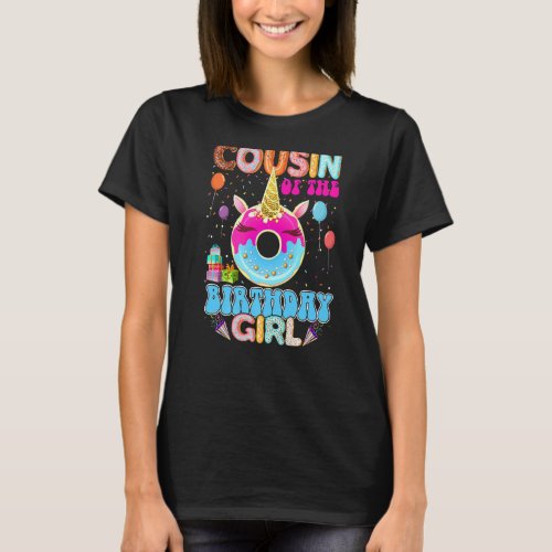 Cousin Of The Birthday Girls Donut Unicorn Magic F T_Shirt