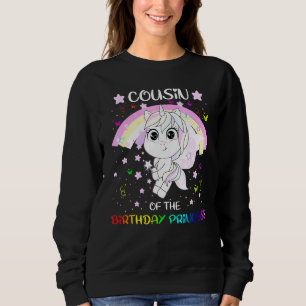 Cousin Of The Birthday Princess Unicorn Sweatshirt