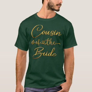 Cousin Of The Bride Bridal Wedding Shower Ideas T-Shirt