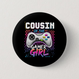 Cousin Of The Gamer Girl Matching Video Game Birth Button