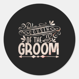 Cousin Of The Groom Shirt Wedding Couples Classic Round Sticker