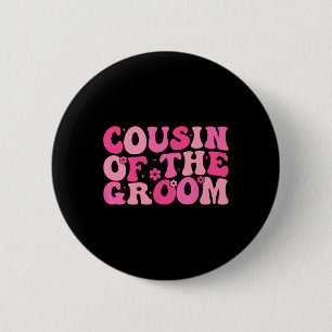 Cousin Of The Groom Wedding Party Family Costume  Button