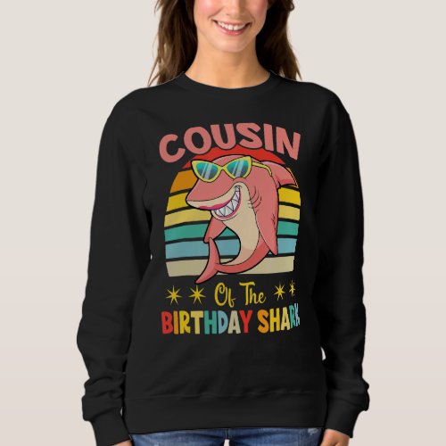 Cousin Of The Shark Birthday Family Matching Birth Sweatshirt