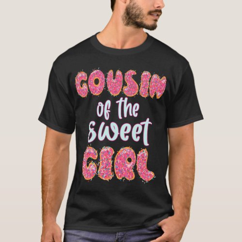 Cousin Of The Sweet Girl Donut Birthday Party T_Shirt