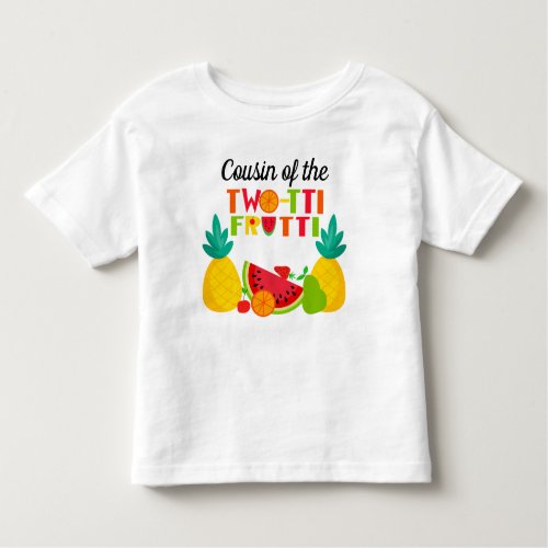 Cousin of the Two_tii frutti 2nd Birthday Tshirt