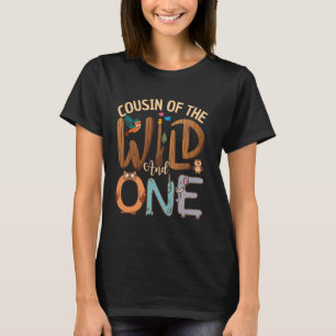 Cousin Of The Wild and One Zoo Safari Jungle Birth T-Shirt