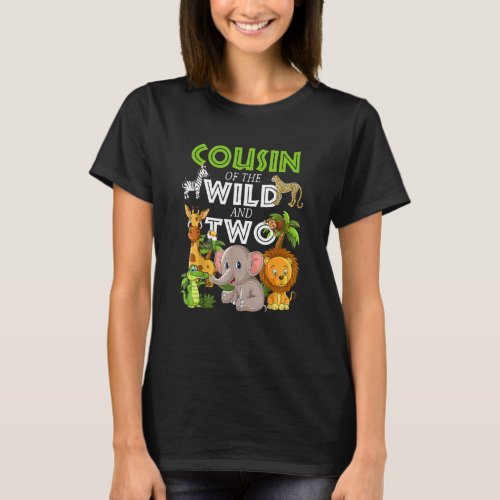 Cousin Of The Wild Two Zoo Birthday Safari Jungle  T_Shirt