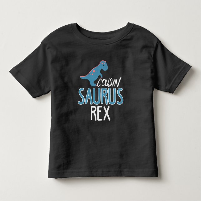Cousin Saurus Rex Funny Dinosaur Lover Kid Dino Toddler T-shirt (Front)
