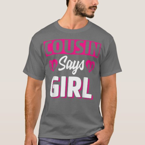 Cousin Says Girl Cute Gender Reveal Team Pink Baby T_Shirt