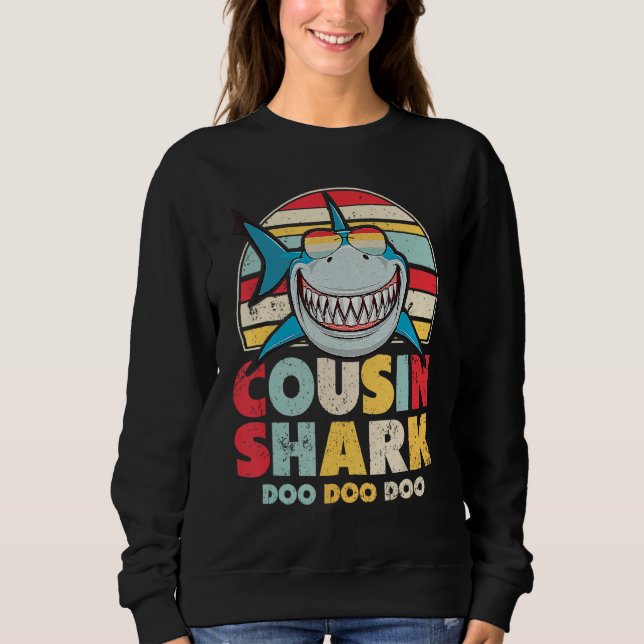 Cousin Shark   For Cousin Sweatshirt (Front)