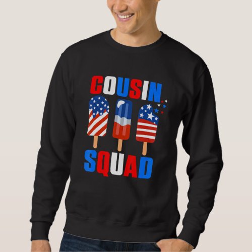 Cousin Squad 4th Of July  Us Flag Popsicle Patriot Sweatshirt