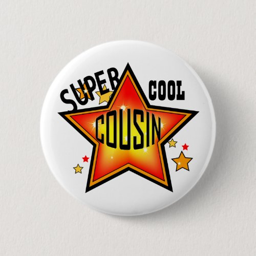 Cousin Super Cool Star Funny Button