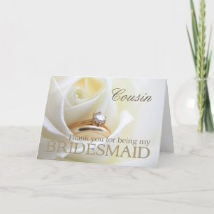 Cousin  Thank you for being my Bridesmaid