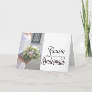 Cousin  Thank you for being my Bridesmaid Card