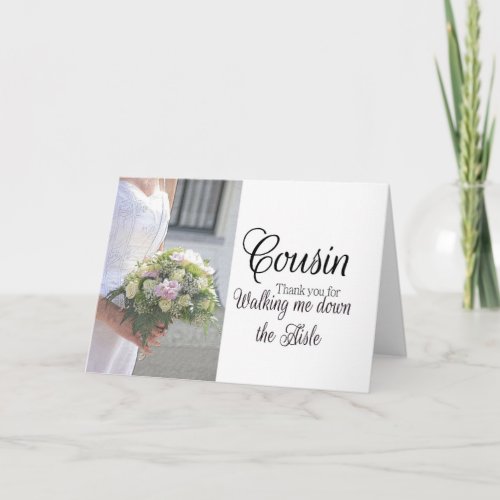 Cousin Thanks for Walking me down Aisle Thank You Card