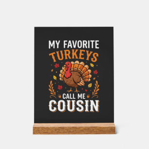 Cousin Thanksgiving Turkey Family Acrylic Sign