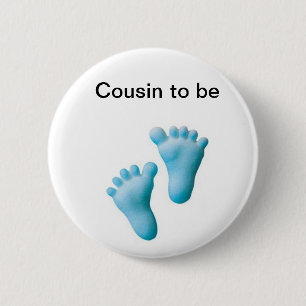Cousin to be pinback button