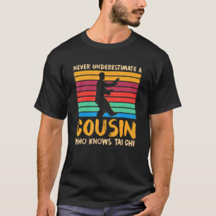 Cousin Who Knows Tai Chi Funny Family Humor Relati T-Shirt