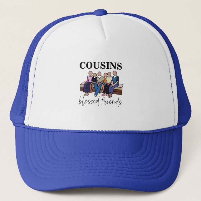 Cousins Blessed Friends Family Reunion Trucker Hat (Front)