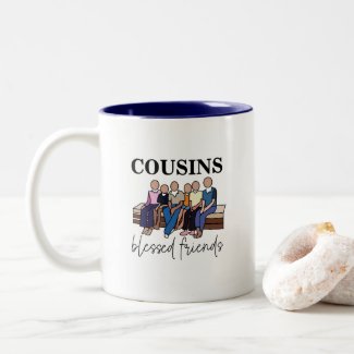 Cousins Blessed Friends Family Reunion Two-Tone Coffee Mug