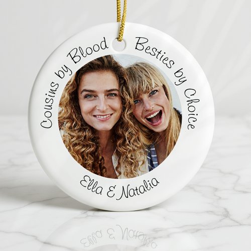 Cousins by Blood Besties by Choice Photo Gift Ceramic Ornament