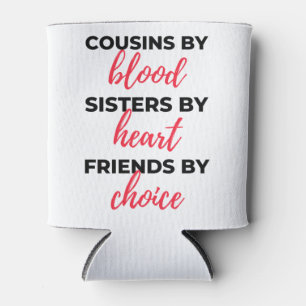 Cousins By Blood Sisters By Heart 2 Can Cooler
