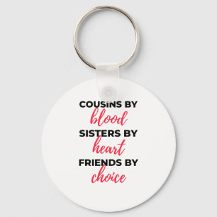 Cousins By Blood Sisters By Heart 2 Keychain
