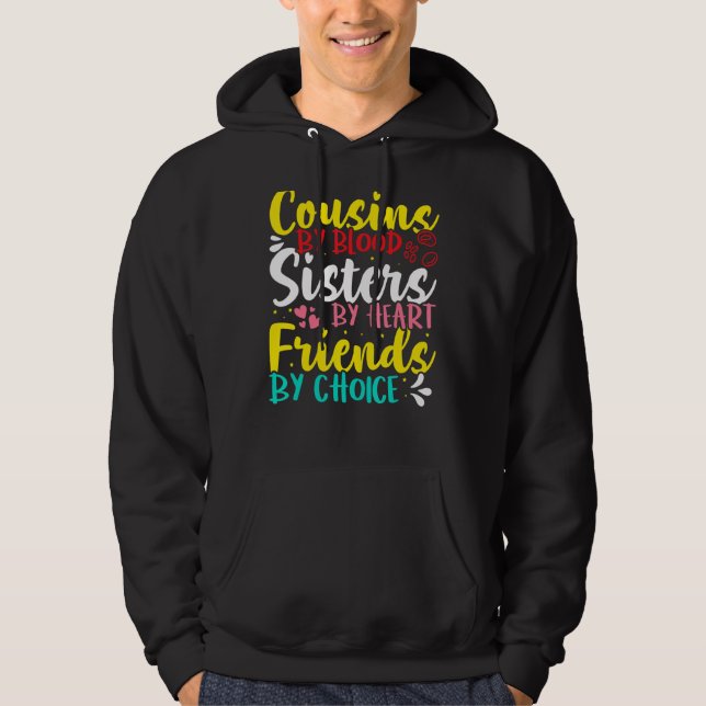 Cousins By Blood  Sisters By Heart  Friends By Cho Hoodie (Front)