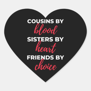 Cousins By Blood Sisters By Heart Sticker