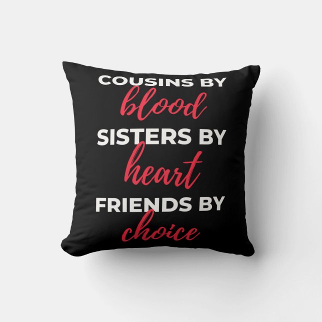 Cousins By Blood Sisters By Heart Throw Pillow (Front)