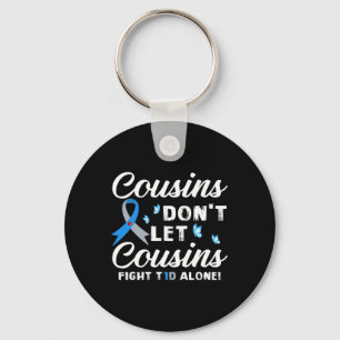 Cousins Don't Let Cousins Fight T1D Alone Diabetes Keychain