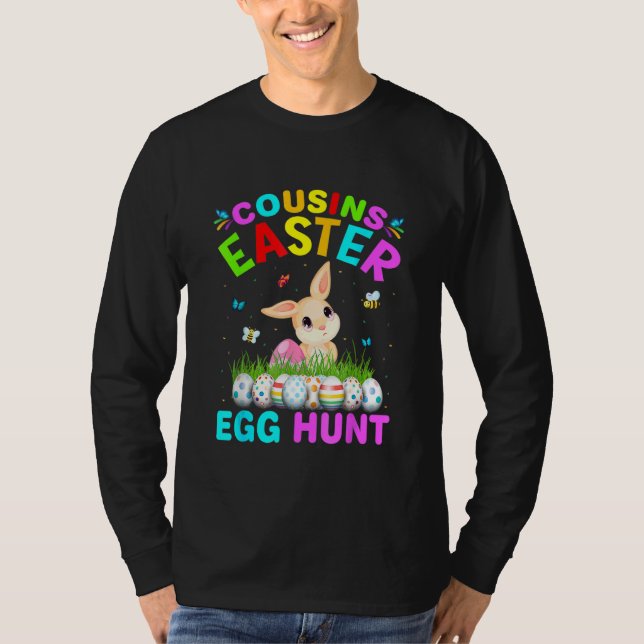 Cousins Easter Egg Hunt Easter Eggs Happy Easter D T-Shirt (Front)