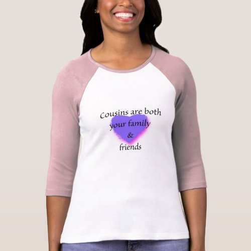 Cousins Family and Friends T_Shirt