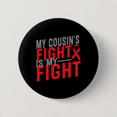 Cousins Fight Is My Fight Blood Cancer Awareness  Button