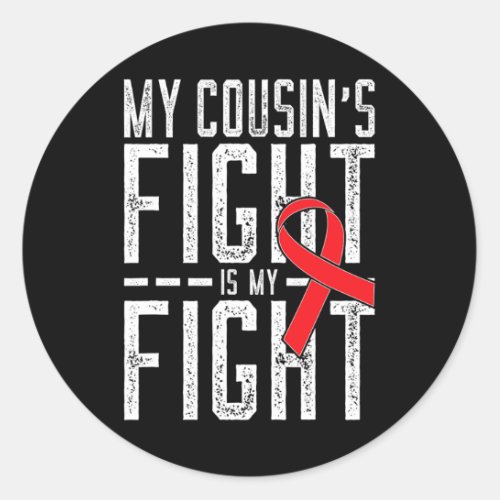 Cousins Fight Is My Fight Blood Cancer Awareness  Classic Round Sticker