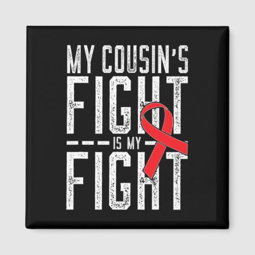 Cousins Fight Is My Fight Blood Cancer Awareness  Magnet