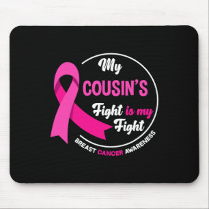Cousin's Fight Is My Fight Cousin Breast Cancer Aw Mouse Pad